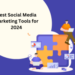 Best Social Media Marketing Tools for 2024