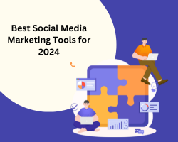 Best Social Media Marketing Tools for 2024