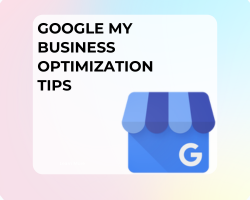 Google My Business Optimization Tips