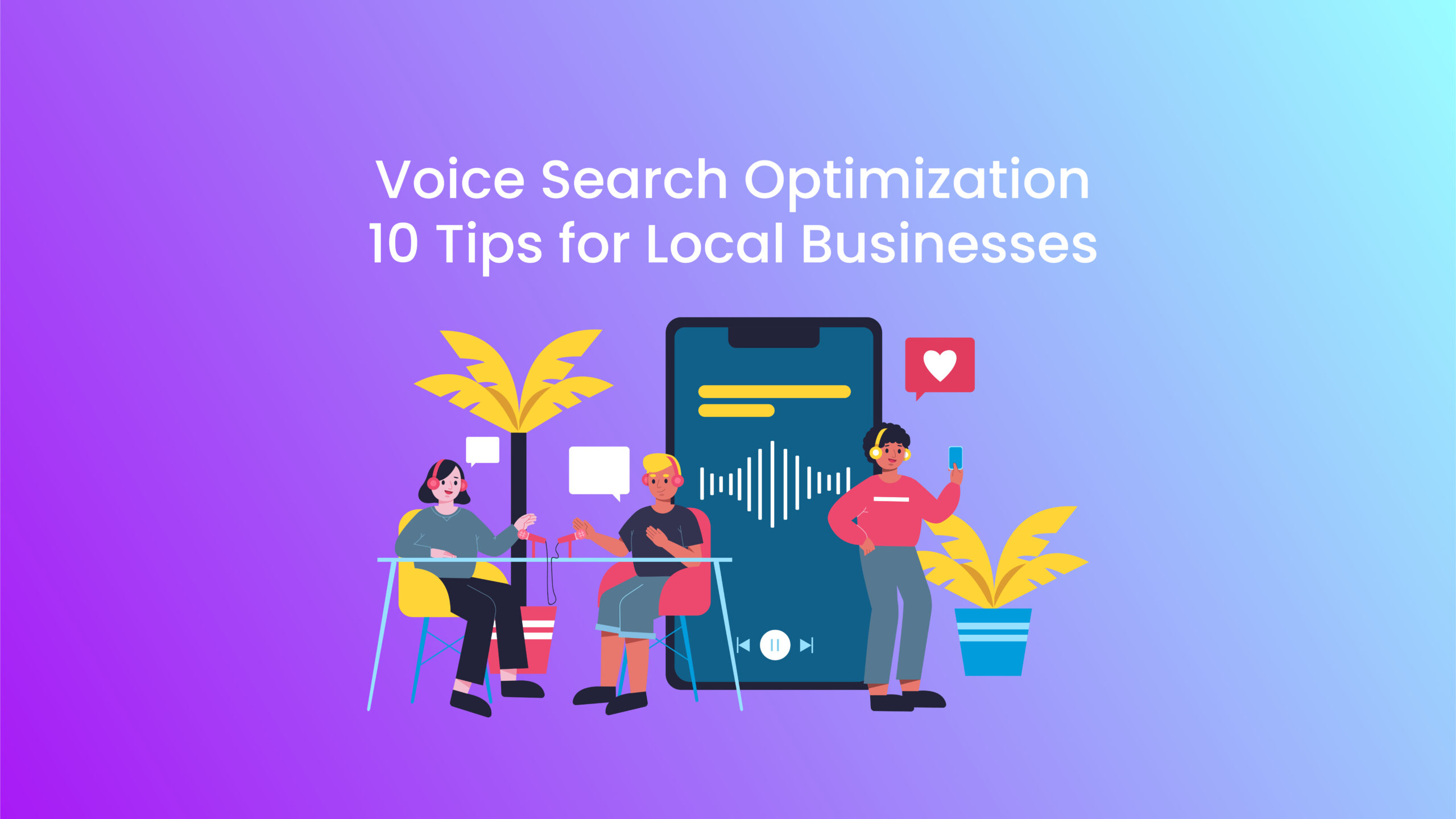 Voice Search Optimization 10 Tips for Local Businesses