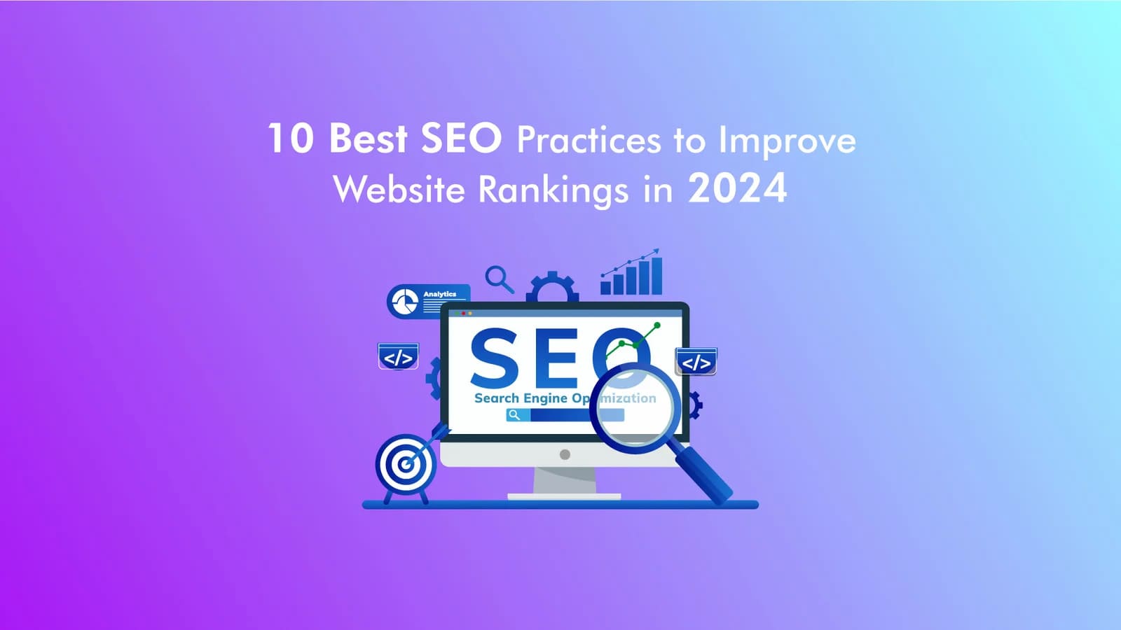 10 Best SEO Practices to Improve Website Ranking in 2024