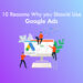 10 Reasons Why You Should Use Google Ads