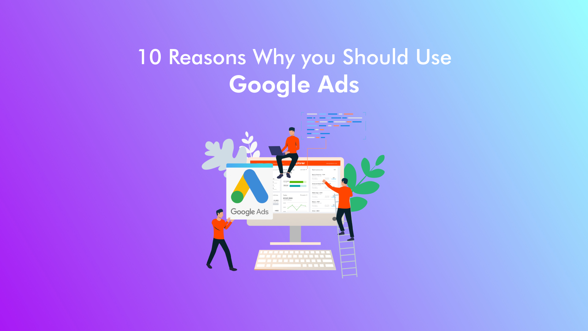 10 Reasons Why You Should Use Google Ads  