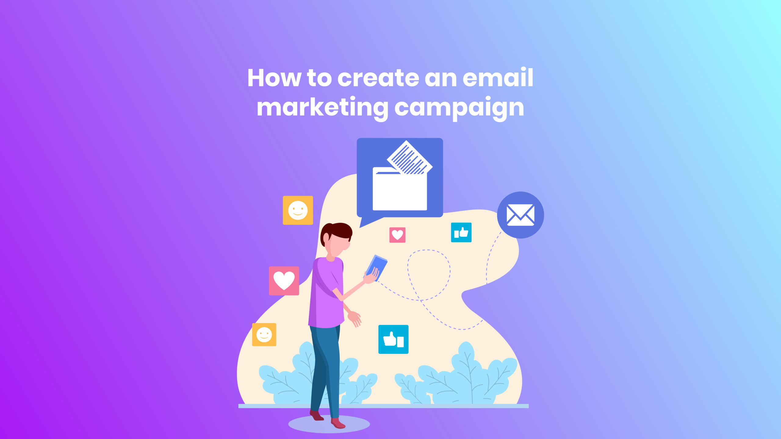 How to create an email marketing campaign: The Power of Email Marketing in 2024