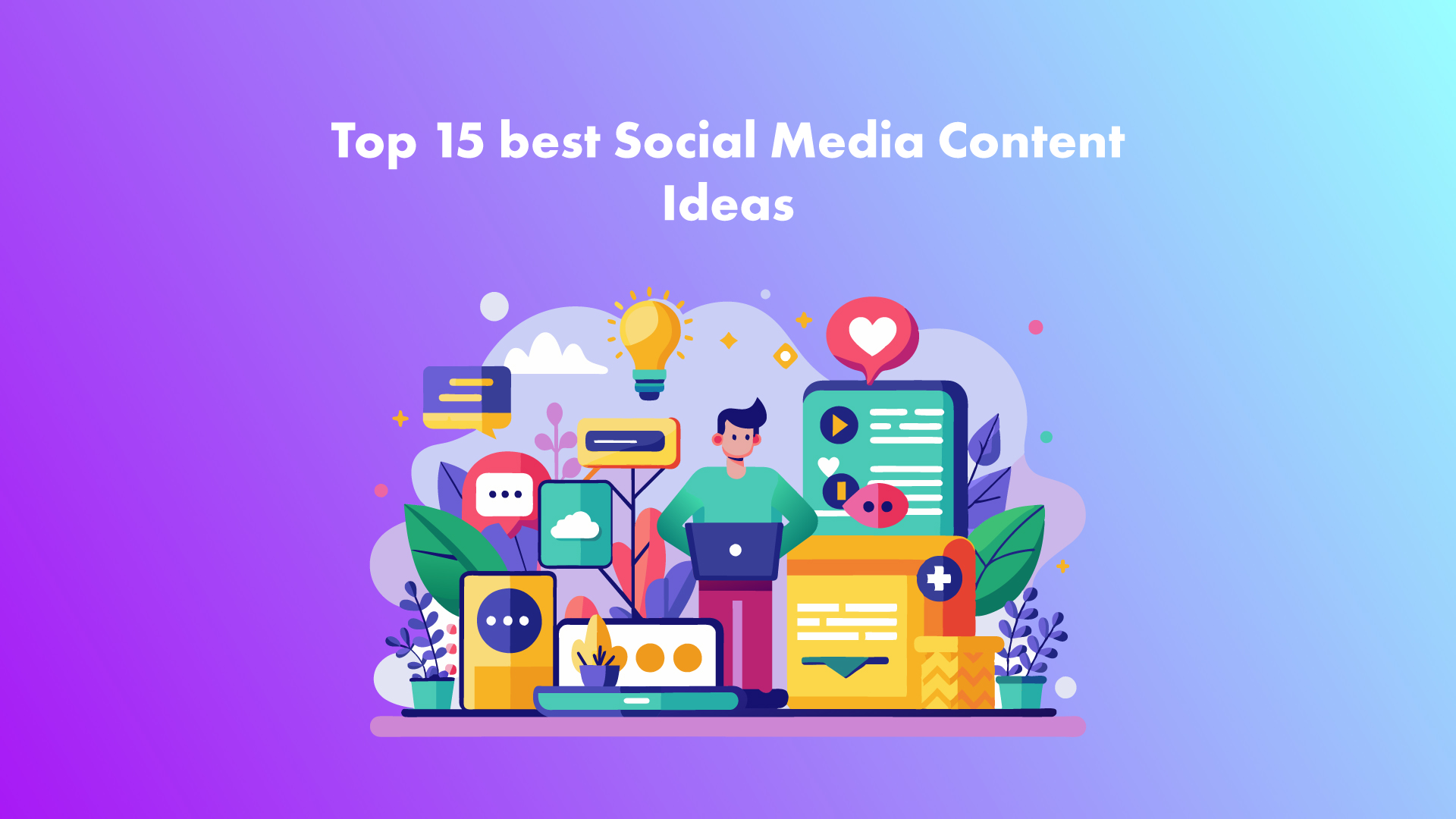 Top 15 best Social media content ideas