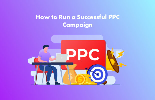 How to Run a Successful PPC Campaign?