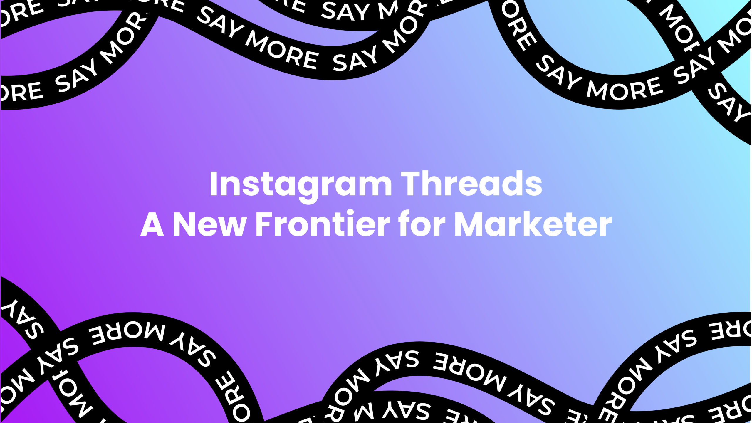 Instagram Threads: An Exciting New Marketing Frontier