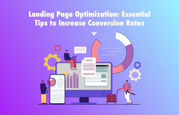 Landing Page Optimization: Essential Tips to Increase Conversion Rates